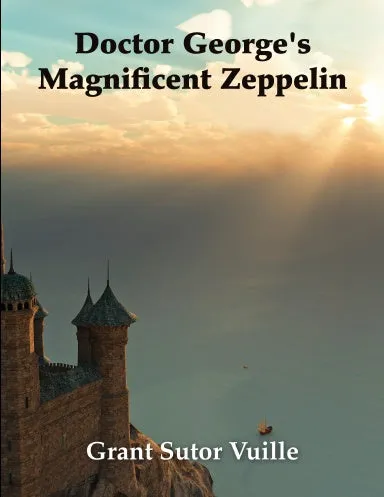"Doctor George's Magnificent Zeppelin"